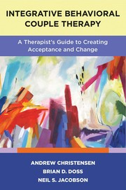 Cover of: Integrative Behavioral Couple Therapy: A Therapist's Guide to Creating Acceptance and Change, Second Edition