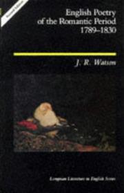 English poetry of the Romantic period, 1789-1830 by John Richard Watson