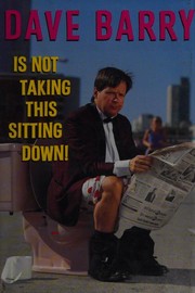 Cover of: Dave Barry Is Not Taking This Sitting Down by 