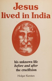Cover of: Jesus lived in India by Holger Kersten