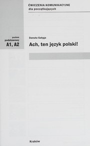 Cover of: Ach, ten język polski!: ćwiczenia komunikacyjne dla grup początkujących