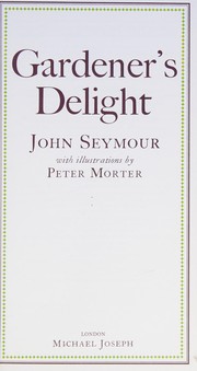 Cover of: Gardener's delight by Seymour, John