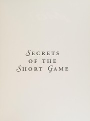 Cover of: Secrets of the short game