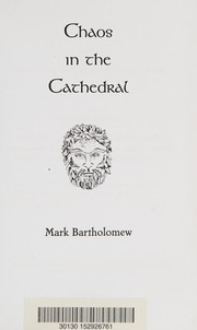 Chaos in the cathedral by Mark Bartholomew
