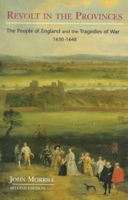 Cover of: Revolt in the provinces: the people of England and the tragedies of war, 1630-1648