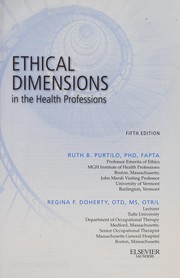 Cover of: Ethical dimensions in the health professions by Ruth B. Purtilo