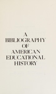 Cover of: A Bibliography of American educational history: an annotated and classified guide