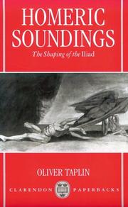 Homeric soundings : the shaping of the Iliad