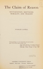 Cover of: The Claim of reason: Wittgenstein, skepticism, morality and tragedy