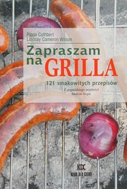 Cover of: Zapraszam na grilla: 121 smakowitych przepisów