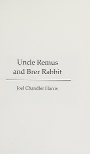 Cover of: Uncle Remus and Brer Rabbit