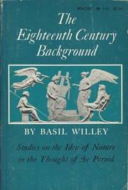 Cover of: The eighteenth century background: studies on the idea of nature in the thought of the period