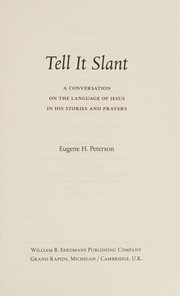 Tell It Slant by Eugene Peterson
