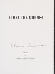 First the dream by Elaine Ulness Swenson