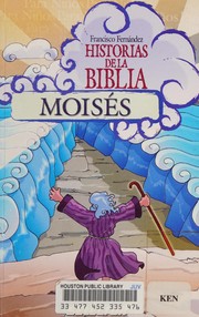 Cover of: Moises-Historias de la Biblia (Historias De La Biblia / Bible Stories) by Francisco Fernandez