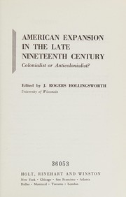 Cover of: American expansion in the late nineteenth century: colonialist or anticolonialist?