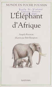L'éléphant d'Afrique by Angela Royston