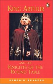 Cover of: King Arthur and the Knights of the Round Table, Level 2, Penguin Readers