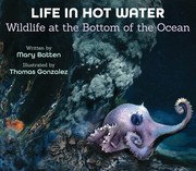 Cover of: Life in Hot Water: Wildlife at the Bottom of the Ocean