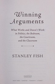Cover of: Winning arguments: what works and doesn't work in politics, the bedroom, the courtroom, and the classroom
