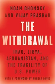 Cover of: The Withdrawal: Iraq, Libya, Afghanistan, and the Fragility of U.S. Power
