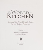 Cover of: The world is a kitchen: cooking your way through culture stories, recipes, references