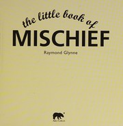 The little book of mischief by Raymond Glynne