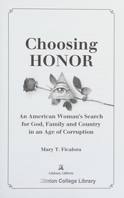 Cover of: Choosing honor: an American woman's search for God, family and country in an age of corruption