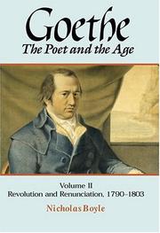 Cover of: Goethe: The Poet and the Age: Volume II: Revolution and Renunciation, 1790-1803 (Goethe, the Poet of the Age)