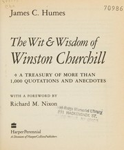 Cover of: The wit & wisdom of Winston Churchill: a treasury of more than 1,000 quotations and anecdotes