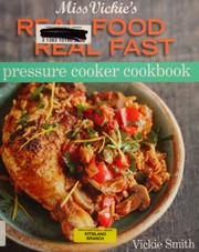 Cover of: Miss Vickie's pressure cooker, real food real fast