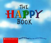 Cover of: The happy book: touch & feel fun for every little one