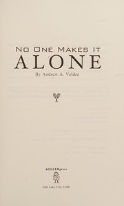 No one makes it alone by Andrew A. Valdez