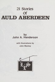 Cover of: 21 Stories of Auld Aberdeen by John A. Henderson