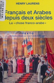 Français et arabes depuis deux siècles by Henry Laurens