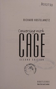 Cover of: Conversing with Cage by Richard Kostelanetz