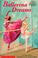 Cover of: Ballerina dreams