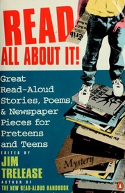 Cover of: Read all about it!: great read-aloud stories, poems, and newspaper pieces for preteens and teens