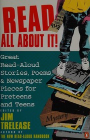 Cover of: Read All About It!: Great Read-Aloud Stories, Poems, and Newspaper Pieces for Preteens and Teens