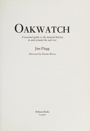 Cover of: Oakwatch: a seasonal guide to the natural history in and around the oak tree