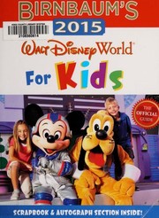 Cover of: Birnbaum's 2015 Walt Disney World for kids