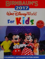 Cover of: Birnbaum's 2017 Walt Disney World for Kids: The Official Guide