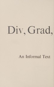 Cover of: Div, grad, curl, and all that: an informal text on vector calculus