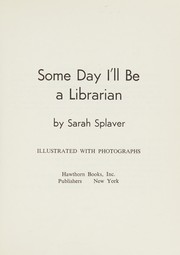 Cover of: Some day I'll be a librarian.