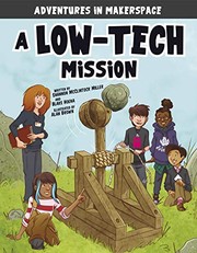 Cover of: Low-Tech Mission by Shannon McClintock Miller, Blake A. Hoena, Alan Brown, Mark Mallman