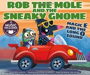 Cover of: Rob the Mole and the Sneaky Gnome: Magic e and the Long o Sound