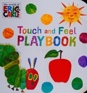 Cover of: Touch and Feel Playbook by Eric Carle