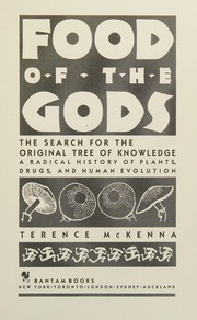 Cover of: Food of the gods: the search for the original tree of knowledge : a radical history of plants, drugs, and human evolution