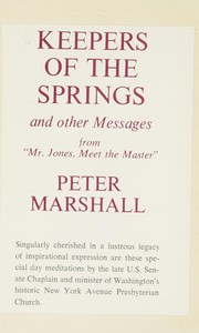 Cover of: Keepers of the springs, and other messages from Mr. Jones, meet the master by Peter Marshall