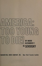 Cover of: America: too young to die